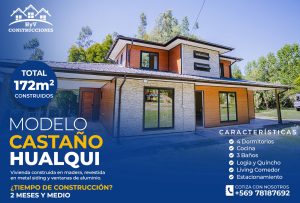 Modelo Castaño Hualqui: Vivienda de 172m² con 4 dormitorios, cocina, 3 baños, logia y quincho, living comedor, y estacionamiento, construida en madera y metal siding con ventanas de aluminio. Tiempo de construcción: 2 meses y medio.