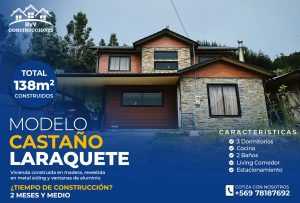 Modelo Castaño Laraquete: Vivienda de 138m² con 3 dormitorios, cocina, 2 baños, living comedor, y estacionamiento, construida en madera y metal siding con ventanas de aluminio. Tiempo de construcción: 2 meses y medio.